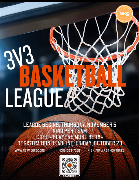 3v3 basketball league. League begins: Thursday, November 5th. $140 Per Team. Coed - Players Must be 18 or older. Registration deadline: Friday, October 23. www.newtonrec.org 316-283-7330. 415 N Poplar St, Newton, KS