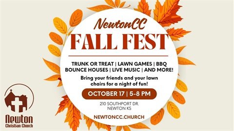 Newton CC Fall Fest. Trunk or Treat, Lawn Games, BBQ, Bounce Houses, Live Music and more! Bring your friends and your lawn chairs for a night of fun! October 17th from 5-8 P.M. 210 Southport Dr. Newton, KS. Newton Christian Church. Newtoncc.church