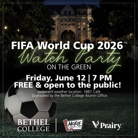 FIFA World Cup 2026 Watch Party on the green. Friday, June 12th at 7 pm. Free & Open to the public! Inclement weather location: 1887 Cafe. Sponsored by the Bethel College Alumni Office