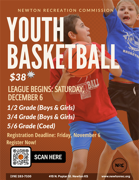 Newton Recreation Commission Youth Basketball. $38. League begins Saturday, December 6th. Grade 1&2 boys & girls. Grade 3&4 boys & girls. Grade 5&6 Coed. Registration Deadline: Friday November 6th. Register Now! 316-283-7330. 415 N Poplar St, Newton, Kansas. www.newtonrec.org